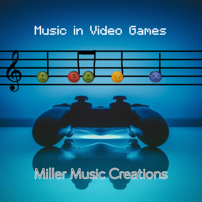 Music in Video Games ("Why Study Music?" Series)