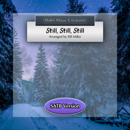 Still, Still, Still [SATB Version]