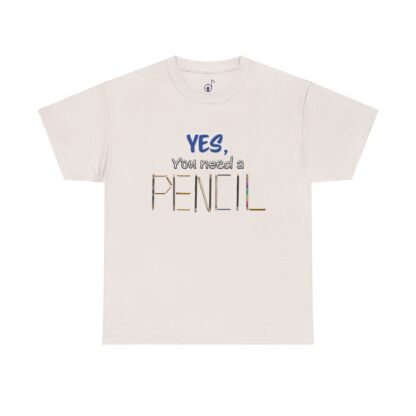 Yes You Need a Pencil Tee, Back to School Shirt, Teacher Gift, Funny Graphic Tee, Unisex Graphic Tee, Classroom T-Shirt - Image 4