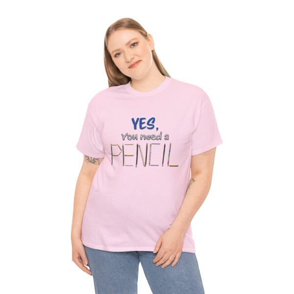 Yes You Need a Pencil Tee, Back to School Shirt, Teacher Gift, Funny Graphic Tee, Unisex Graphic Tee, Classroom T-Shirt - Image 10