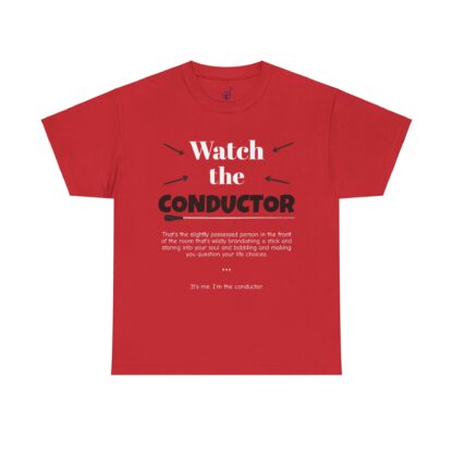 Watch the Conductor Shirt, Funny Music Teacher Shirt